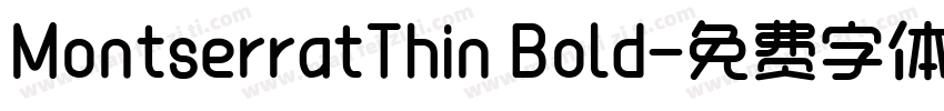MontserratThin Bold字体转换